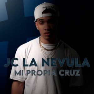 Jc La Nevula – Mi Propia Cruz
